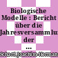 Biologische Modelle : Bericht über die Jahresversammlung der Deutschen Akademie der Naturforscher Leopoldina vom 19. bis 22.Oktober 1967 in Halle (Saale) /