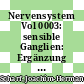 Nervensystem Vol 0003: sensible Ganglien: Ergänzung zu Vol 0004,01.