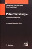 Pulvermetallurgie : Technologien und Werkstoffe /