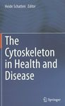 The cytoskeleton in health and disease /