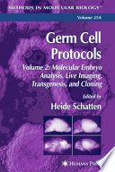Germ Cell Protocols [E-Book] : Volume 2: Molecular Embryo Analysis, Live Imaging, Transgenesis, and Cloning /