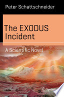 The EXODUS Incident [E-Book] : A Scientific Novel /
