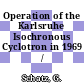 Operation of the Karlsruhe Isochronous Cyclotron in 1969 /
