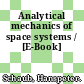 Analytical mechanics of space systems / [E-Book]