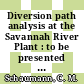 Diversion path analysis at the Savannah River Plant : to be presented at the annual meetinag of the Institute of Nuclear Materials Management, Cincinnati, Ohio, June 27 - 29, 1978 : [E-Book]