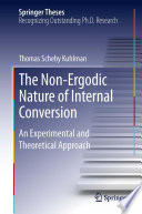 The Non-Ergodic Nature of Internal Conversion [E-Book] : An Experimental and Theoretical Approach /