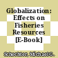 Globalization: Effects on Fisheries Resources [E-Book] /