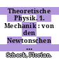Theoretische Physik. 1. Mechanik : von den Newtonschen Gesetzen zum deterministischen Chaos /