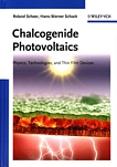 Chalcogenide photovoltaics : physics, technologies, and thin film devices /