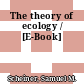 The theory of ecology / [E-Book]