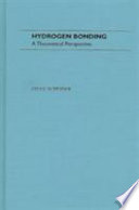 Hydrogen bonding : a theoretical perspective /