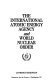 The International Atomic Energy Agency and world nuclear order.
