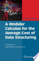 A Modular Calculus for the Average Cost of Data Structuring [E-Book] /