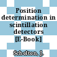 Position determination in scintillation detectors [E-Book] /
