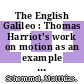 The English Galileo : Thomas Harriot's work on motion as an example of Preclassical mechanics [E-Book] /