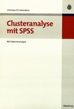Clusteranalyse mit SPSS : mit Faktorenanalyse /