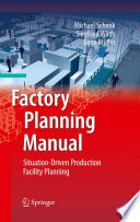 Factory Planning Manual [E-Book] : Situation-Driven Production Facility Planning /