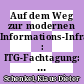 Auf dem Weg zur modernen Informations-Infrastruktur : ITG-Fachtagung: Vorträge : Stuttgart, 18.02.97-19.02.97.