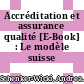 Accréditation et assurance qualité [E-Book] : Le modèle suisse /