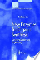 New enzymes for organic synthesis : screening, supply and engineering /
