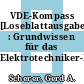 VDE-Kompass [Loseblattausgabe] : Grundwissen für das Elektrotechniker-Handwerk /