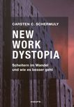 New Work Dystopia : Scheitern im Wandel und wie es besser geht /