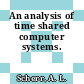 An analysis of time shared computer systems.
