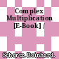 Complex Multiplication [E-Book] /