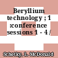 Beryllium technology ; 1 :conference sessions 1 - 4 /