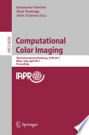 Computational Color Imaging [E-Book] : Third International Workshop, CCIW 2011, Milan, Italy, April 20-21, 2011. Proceedings /