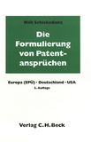 Die Formulierung von Patentansprüchen : deutsche, europäische und US-amerikanische Praxis /