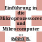 Einführung in die Mikroprozessoren und Mikrocomputer : am Beispiel der Mikroprozessoren 8080, 8085, Z80, 8086 / 8088, 80286, 80386 / 80386SX, 80486.
