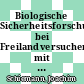 Biologische Sicherheitsforschung bei Freilandversuchen mit transgenen Organismen und anbaubegleitendes Monitoring : P0roceedings zum BMBF-Statusseminar, 29. - 30. Juni 1999, Braunschweig /