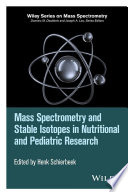 Mass spectrometry and stable isotopes in nutritional and pediatric research [E-Book] /