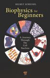 Biophysics for beginners : a journey through the cell nucleus /