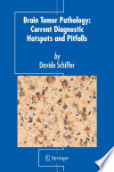 Brain Tumor Pathology: Current Diagnostic Hotspots and Pitfalls [E-Book] /