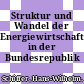 Struktur und Wandel der Energiewirtschaft in der Bundesrepublik Deutschland.