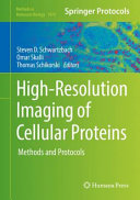 High-Resolution Imaging of Cellular Proteins [E-Book] : Methods and Protocols /