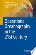 Operational Oceanography in the 21st Century [E-Book] /