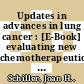 Updates in advances in lung cancer : [E-Book] evaluating new chemotherapeutic regimens for treatment and prevention /