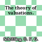The theory of valuations.