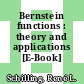 Bernstein functions : theory and applications [E-Book] /