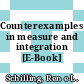 Counterexamples in measure and integration [E-Book] /