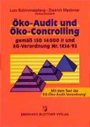 Öko Audit und Öko Controlling: gemäss ISO 14000 ff und EG Verordnung Nr 1836/93.