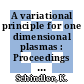 A variational principle for one dimensional plasmas : Proceedings of the seventh international conference on phenomena in ionized gases . 2 /Beograd 1966) [E-Book] /