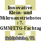 Innovative Klein- und Mikroanstriebstechnik : 7. GMM/ETG-Fachtagung vom 12. bis 13. Juni 2007 in Augsburg /