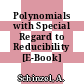 Polynomials with Special Regard to Reducibility [E-Book] /