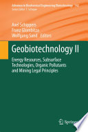 Geobiotechnology II [E-Book] : Energy Resources, Subsurface Technologies, Organic Pollutants and Mining Legal Principles /