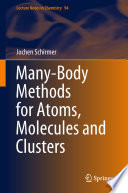 Many-Body Methods for Atoms, Molecules and Clusters [E-Book] /