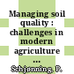 Managing soil quality : challenges in modern agriculture [E-Book] /